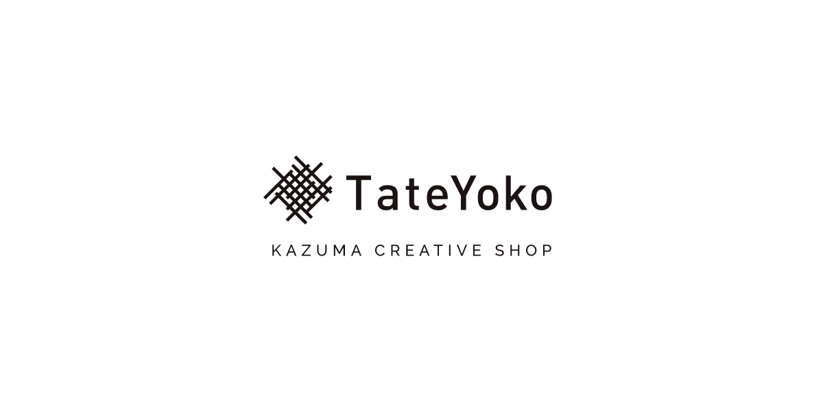 KAZUMA CREATIVE SHOP 『TateYoko（タテヨコ）』